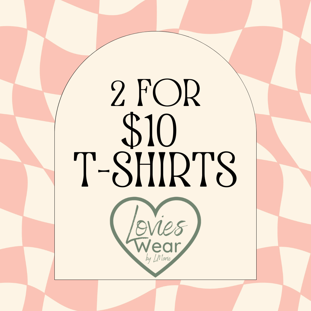 2 for $10 T-shirt Collection